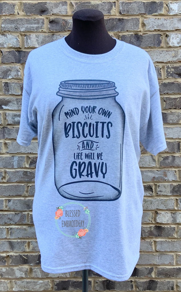 Mind Your Own Biscuits Shirt