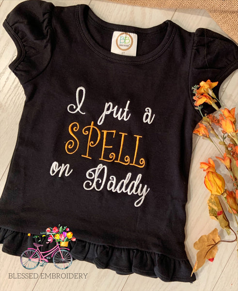 I put a spell on Daddy shirt