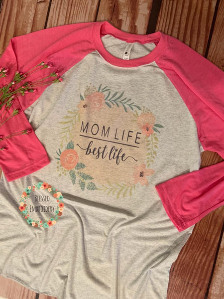Mom Life shirt, mom life best life shirt, mom life raglan, mom life best life raglan